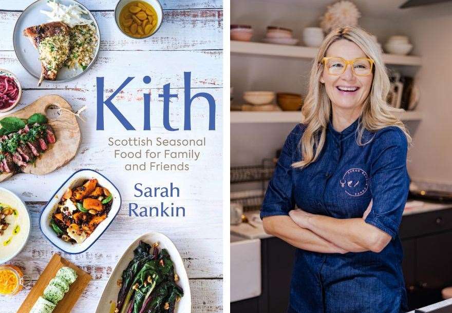 Inverness-born Sarah Rankin is celebrating the launch of her new cookbook Kith at an event in Dochgarroch this Friday.