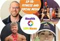 Health & Lift Ness Episode 10 – Fitness and Social Media 