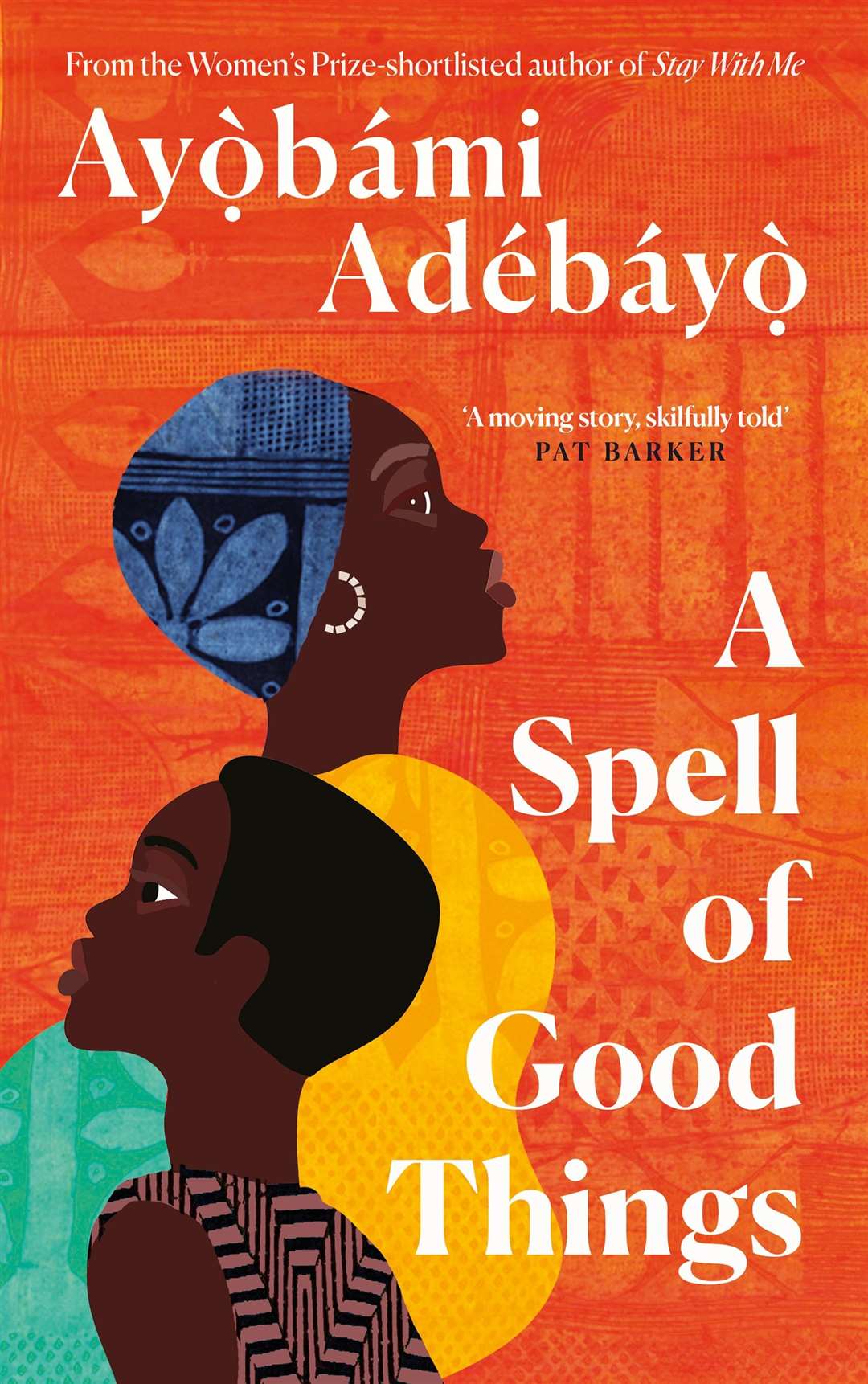 A Spell Of Good Things by Ayobami Adebayo (Canongate/PA)
