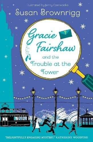 Gracie Fairshaw And The Trouble At The Tower.