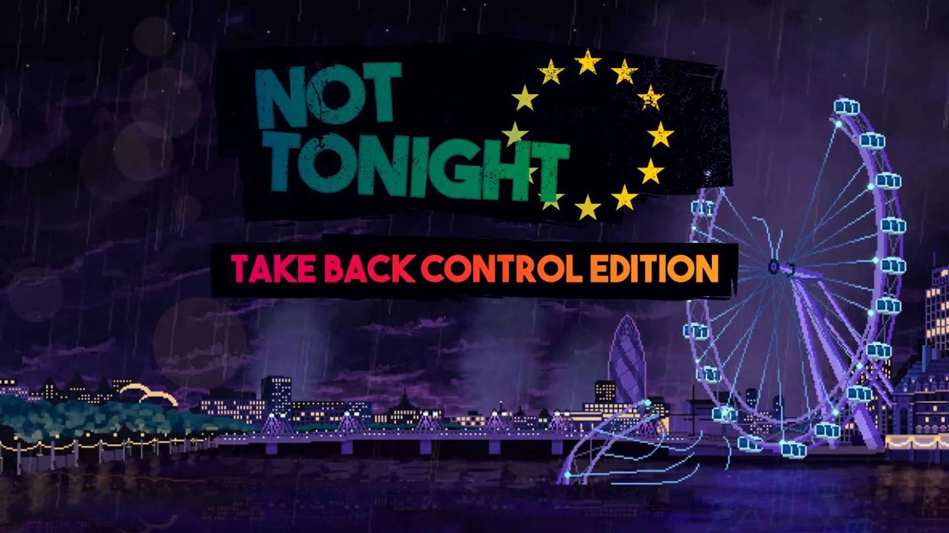 Not Tonight: Take Back Control. Picture: Handout/PA