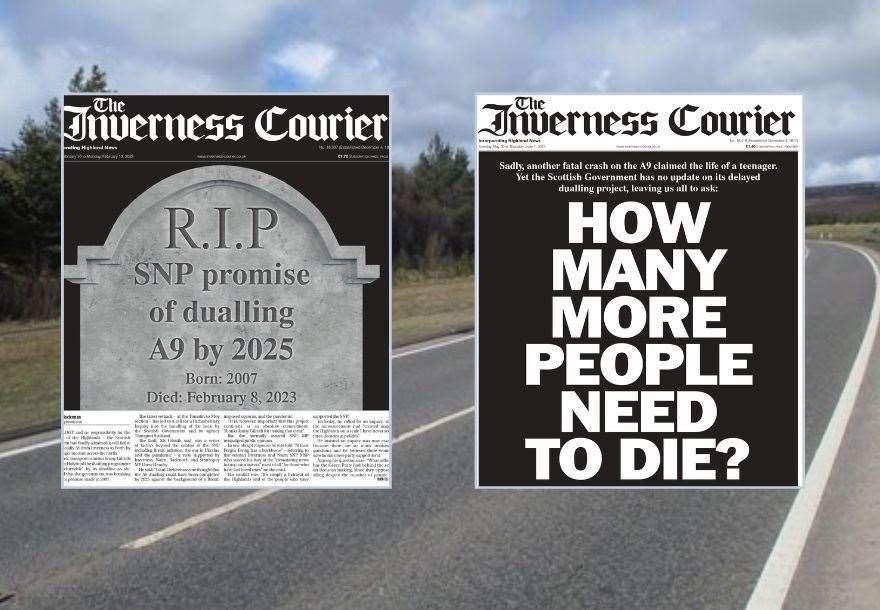 Two over our front pages since the Scottish Government broke is promise to complete the dualling of the A9 from Inverness-Perth by 2025.