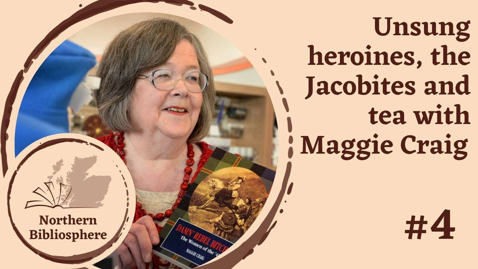 The new episode of Northern Bibliosphere features history-lover and author Maggie Craig.