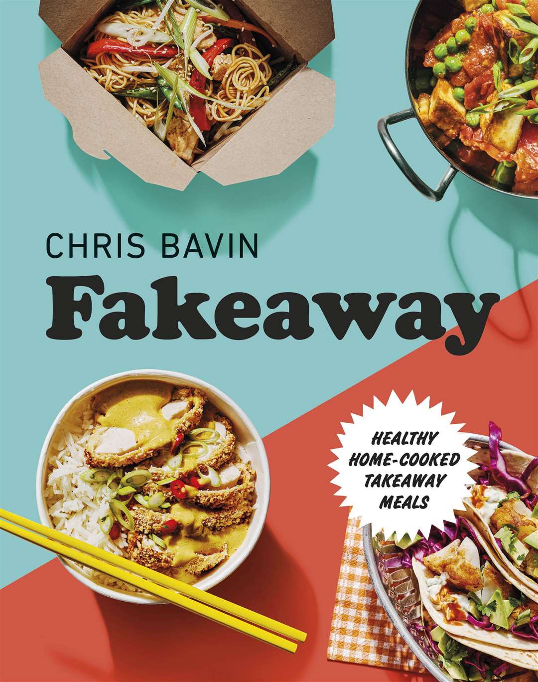 Fakeaway: Healthy Home-cooked Takeaway Meals by Chris Bavin, photography by Liz and Max Haarala Hamilton, published by DK (DK.com), priced £14.99. Available now.