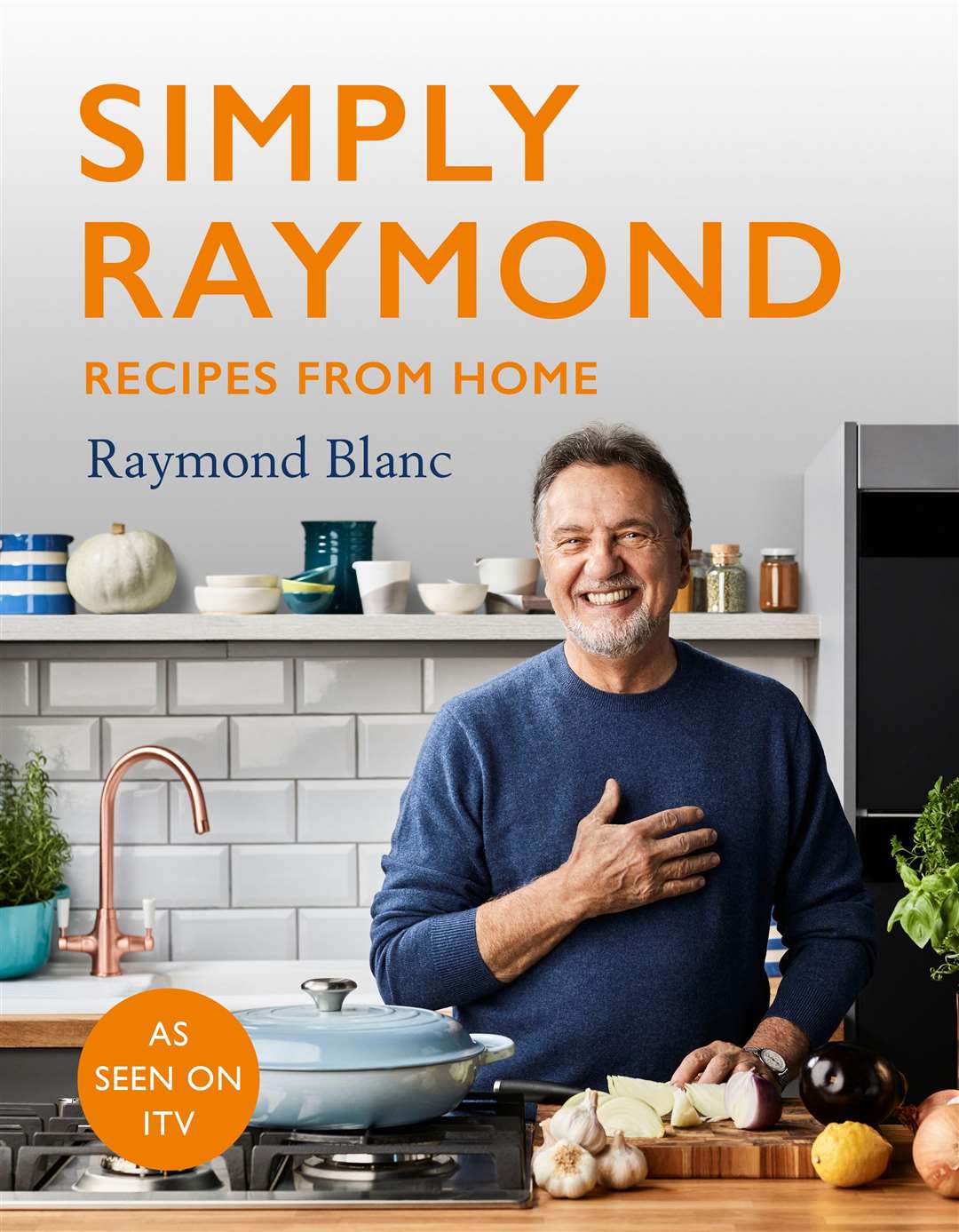 Simply Raymond by Raymond Blanc (Headline Home 2021). Picture: Chris Terry/PA