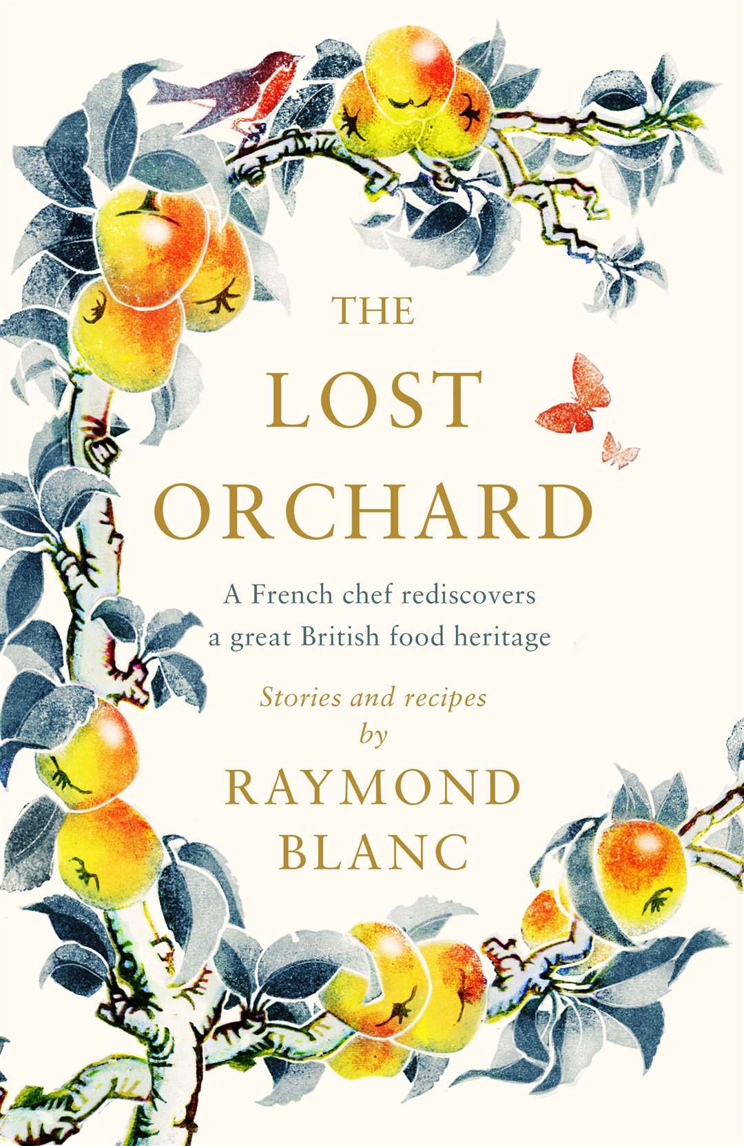 The Lost Orchard by Raymond Blanc.