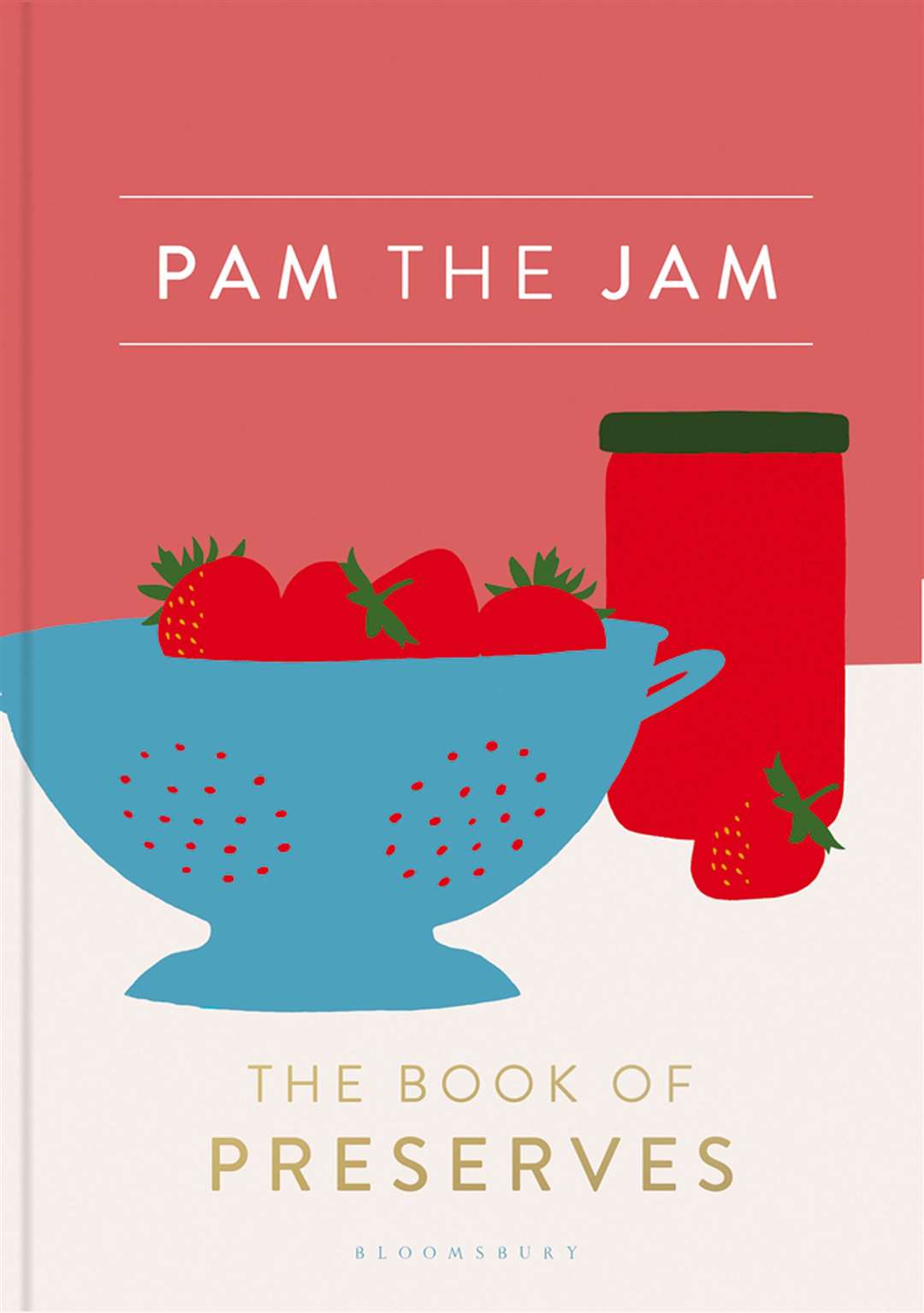 Pam The Jam: The Book of Preserves by Pam Corbin, is published by Bloomsbury, priced £20. Available now.