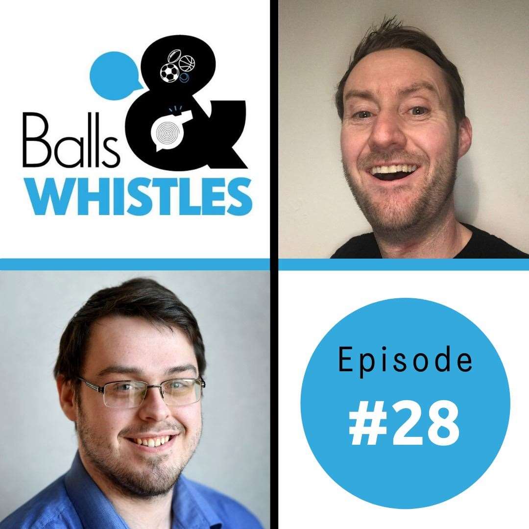 Balls and Whistles episode 28 out now.