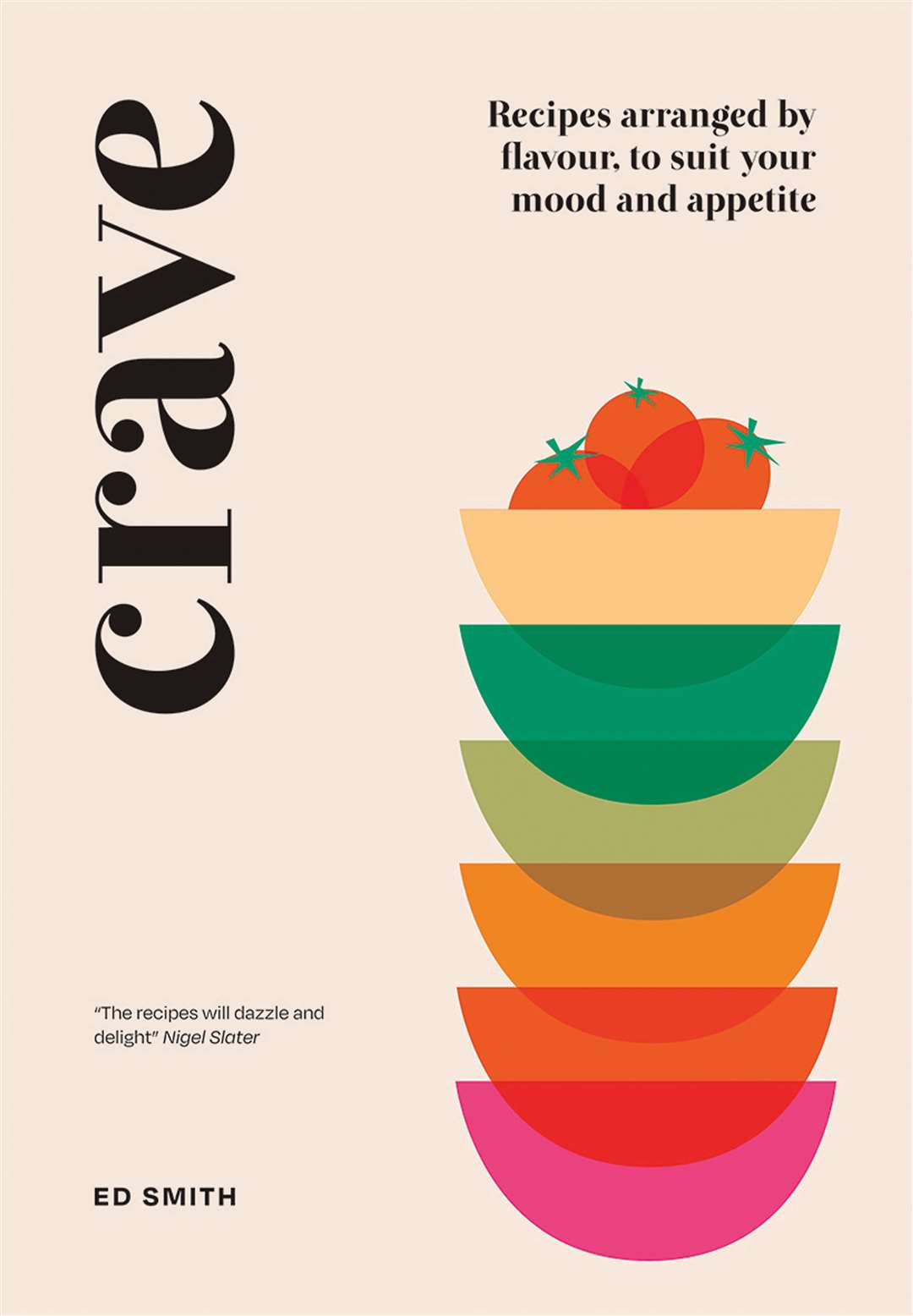 Crave: Recipes arranged by flavour, to suit your mood and appetite by Ed Smith (Quadrille, £25). Picture: Sam A Harris/PA