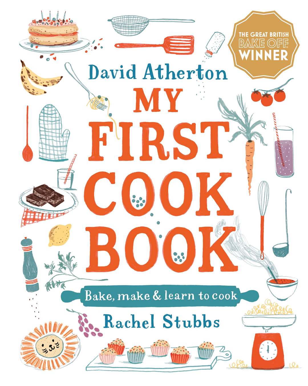 My First Cookbook by David Atherton, illustrated by Rachel Stubbs.