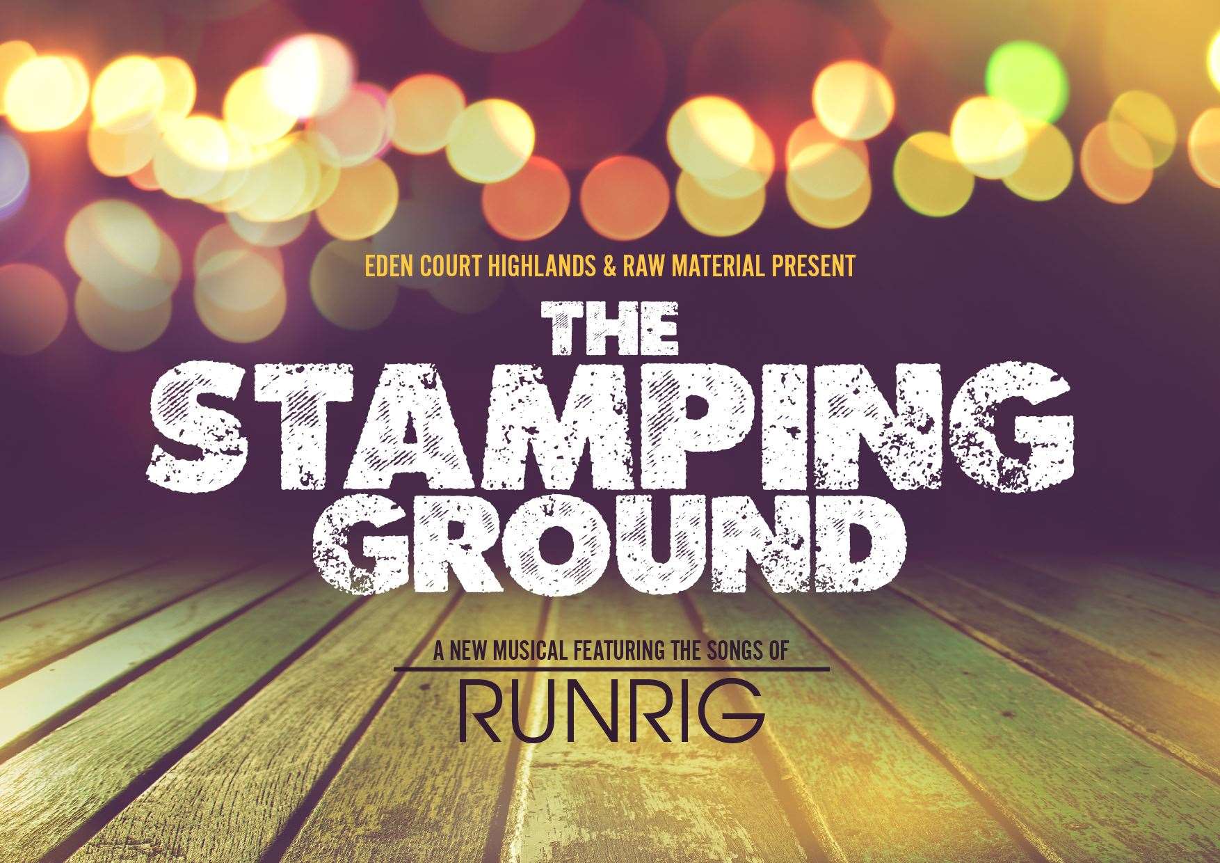The Stamping Ground is a new musical featuring the songs of Runrig.